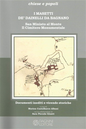 I Masetti de' Dainelli da Bagnano. San Miniato al Monte, il cimitero monumentale